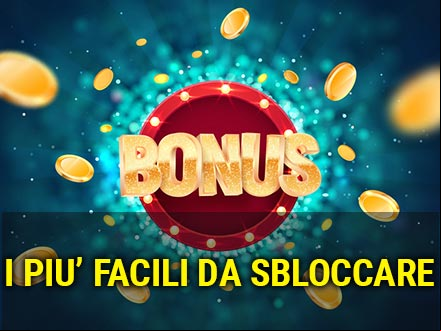i bonus più facili da sbloccare